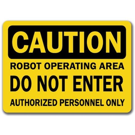 Signmission Safety Sign, 14 in Height, Plastic, Robot Operating CS-Robot Operating